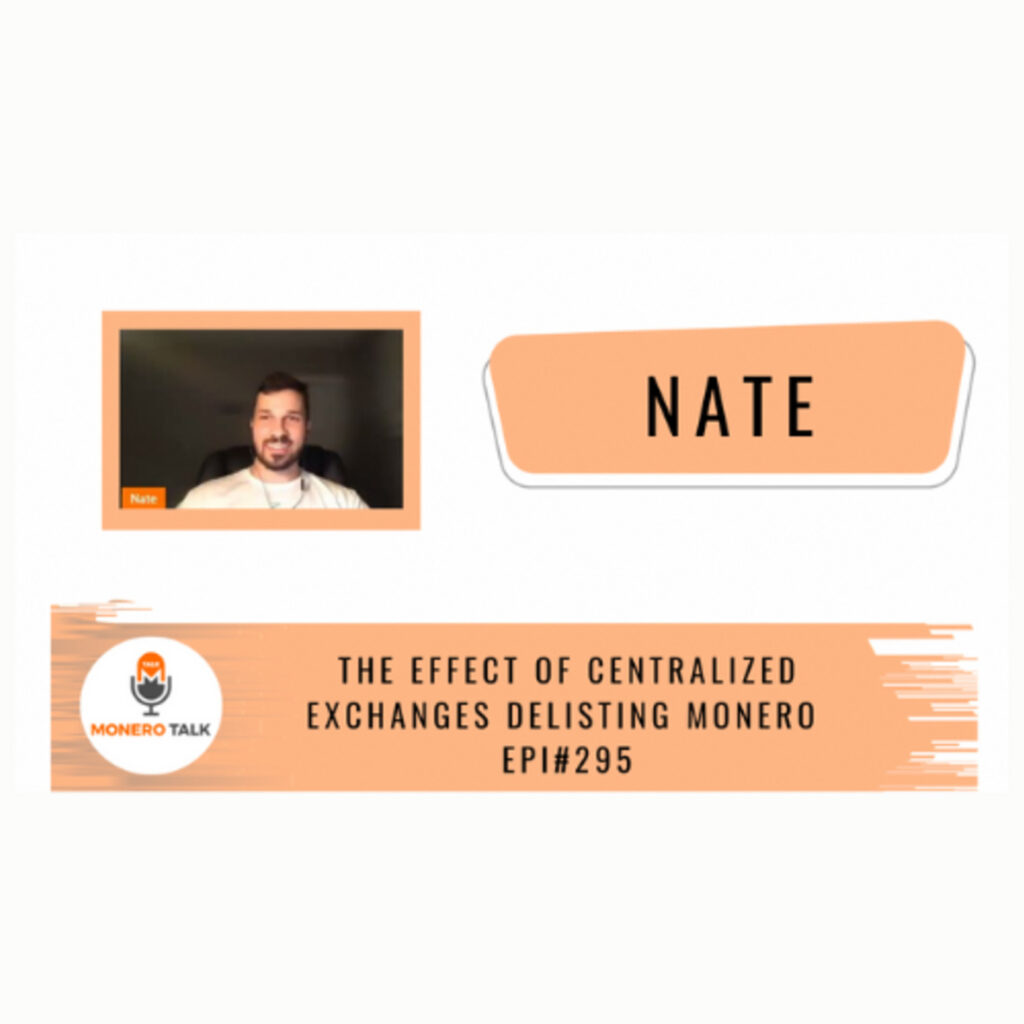 The Effect of Cenrtralized Exchanges Delisting Monero w/ Nate EPI #295 – Monero Talk