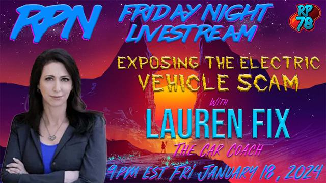 Exposing Biden’s Electric Vehicle Scam with Lauren Fix on Fri. Night Livestream – RedPill78