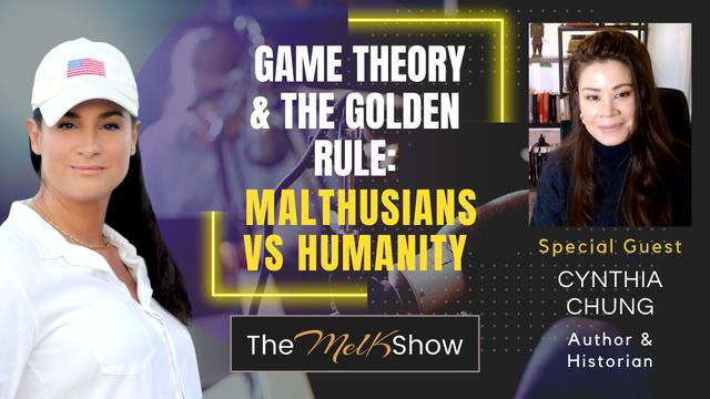 Mel K & Cynthia Chung | Game Theory & The Golden Rule: Malthusians vs Humanity – THE MEL K SHOW