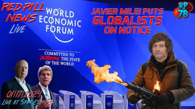 WEF Globalists Listen As Milei Sets Fire To Their Agenda on Red Pill News Live – RedPill78