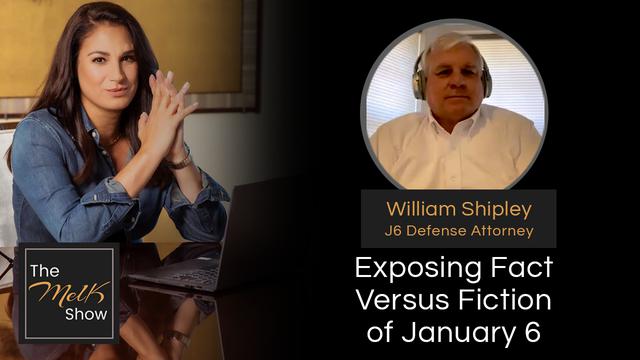 Mel K & William Shipley | Exposing Fact Versus Fiction of January 6 – THE MEL K SHOW