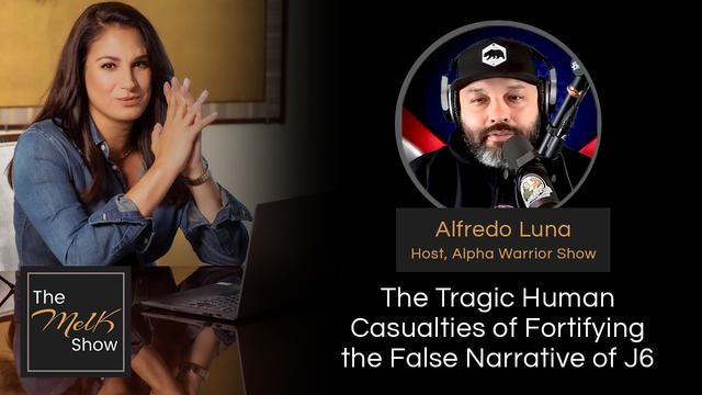 Mel K & Alfredo Luna | The Tragic Human Casualties of Fortifying the False Narrative of J6 – THE MEL K SHOW