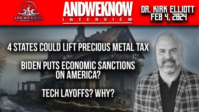 2.4.24: LT w/ Dr. Elliott: Precious metal tax removal in some states, Economic sanctions on USA? – And We Know