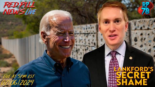 Border Invasion Bill Suggests Possible Lankford Blackmail on Red Pill News Live – RedPill78