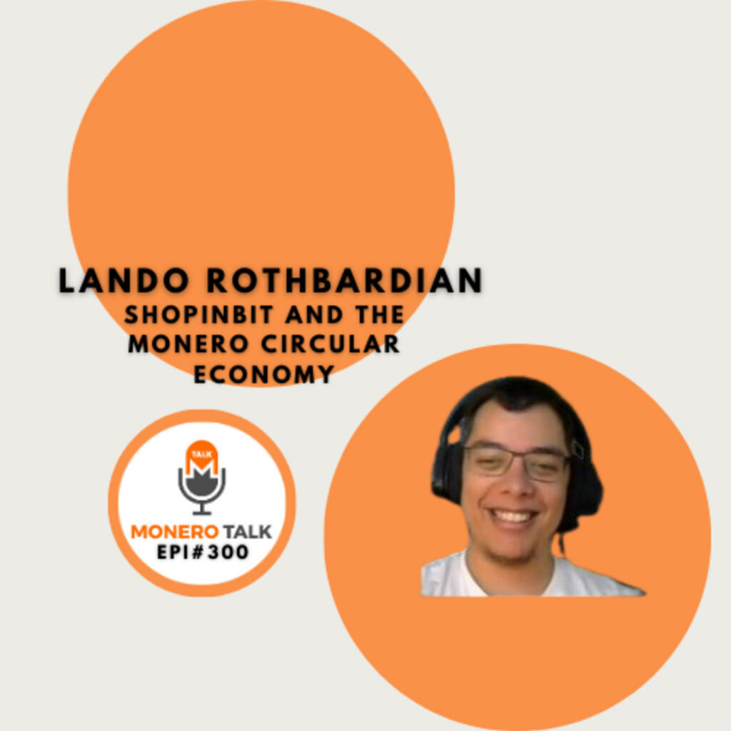 Monero Talk: ShopInBit and the Monero Circular Economy w/ Lando Rothbardian – Monero Talk