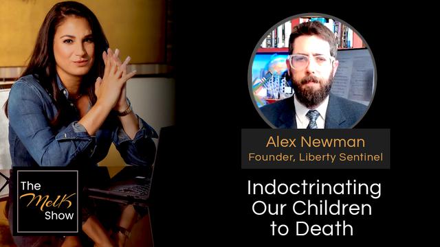 Mel K & Alex Newman | Indoctrinating Our Children to Death – THE MEL K SHOW