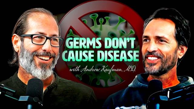 Germs Don't Cause Disease with Andrew Kaufman, M.D. – DrAndrewKaufman