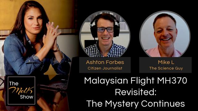 Mel K w/ Ashton Forbes & Mike L | Malaysian Flight MH370 Revisited: The Mystery Continues – THE MEL K SHOW