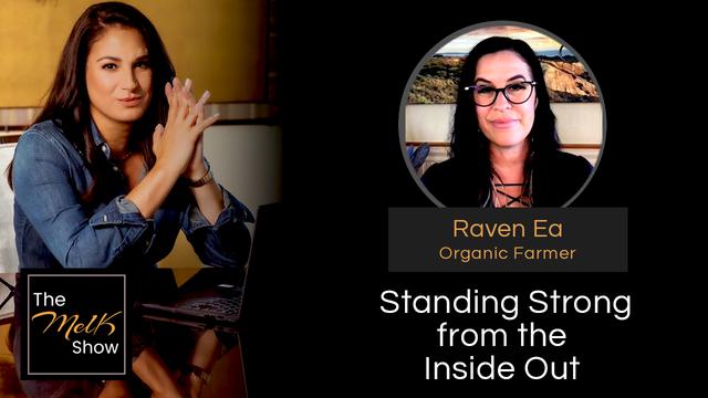 Mel K & Raven Ea | Standing Strong from the Inside Out – THE MEL K SHOW