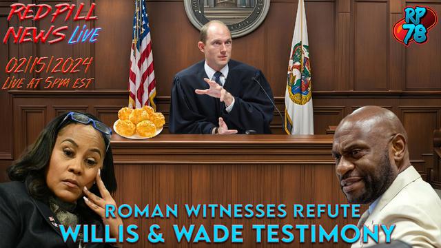 Witness Testimony Impeaches Willis & Wade in Fulton County Hearing on Red Pill News Live – RedPill78