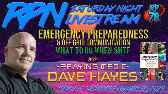 Emergency Preparedness & Off Grid Communication with Praying Medic on Sat. Night Livestream – RedPill78