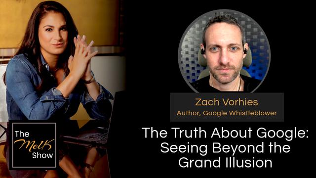 Mel K & Zach Vorhies | The Truth About Google: Seeing Beyond the Grand Illusion – THE MEL K SHOW
