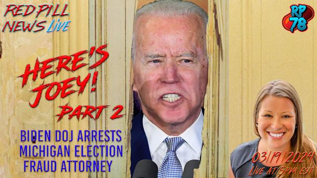 PART 2 Election Integrity Attorney Arrested By Biden DOJ on Red Pill News Live – RedPill78