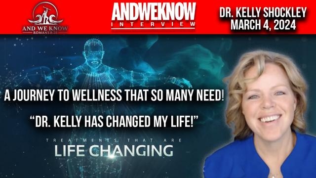 3.4.24: LT w/ Dr. Kelly Shockley: System created to take control of your health. Pray! – And We Know