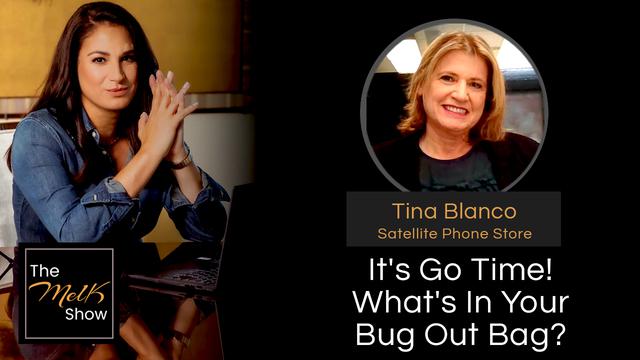 Mel K & Tina Blanco | It’s Go Time! What’s in Your Bug Out Bag? – THE MEL K SHOW
