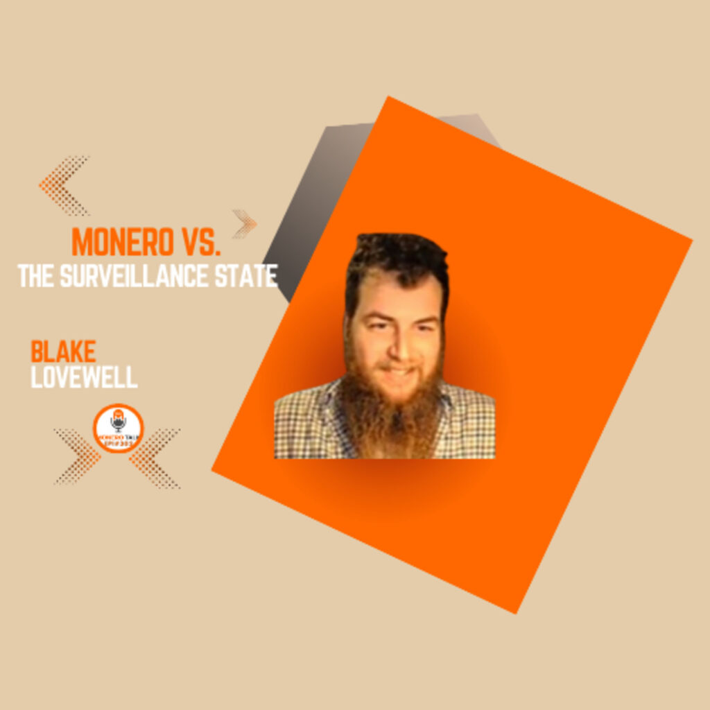 Monero vs. the Surveillance State w/ Blake Lovewell / EPI #302 – Monero Talk