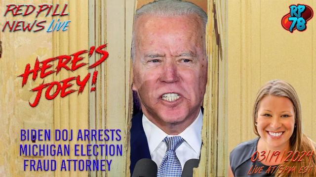 Election Integrity Attorney Arrested By Biden DOJ on Red Pill News Live – RedPill78