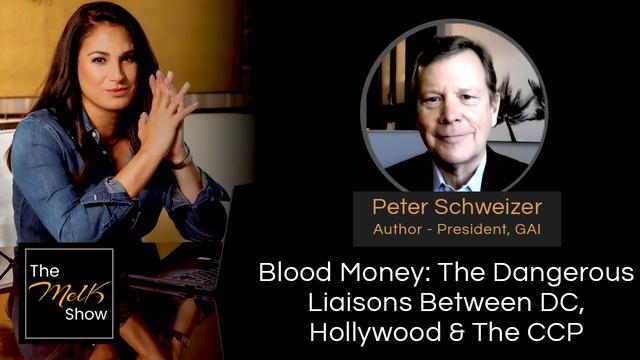 Mel K & Peter Schweizer | Blood Money: The Dangerous Liaisons Between DC, Hollywood & The CCP – THE MEL K SHOW