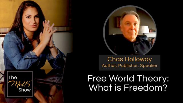 Mel K & Chas Holloway | Free World Theory: What is Freedom? – THE MEL K SHOW