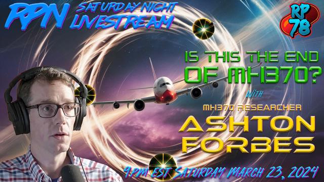 MH370 Coverup Intensifies with Ashton Forbes on Sat. Night Livestream – RedPill78