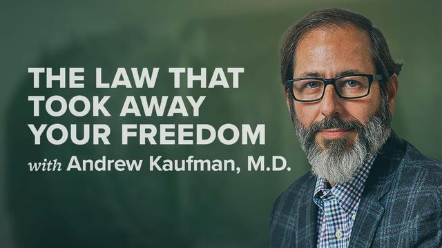 The Law That Took Away Your Freedom – DrAndrewKaufman