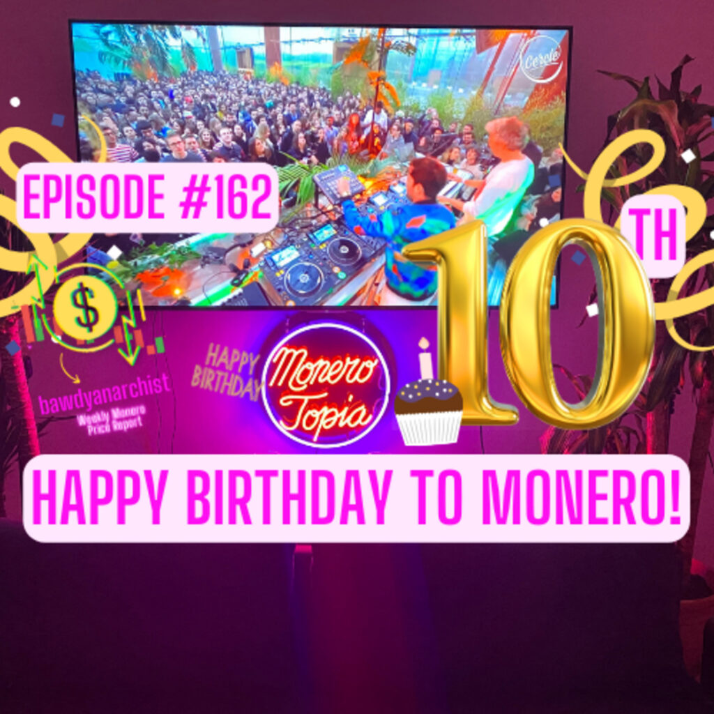 Monero 10th Birthday Celebration! w/ Recanman, Price Report, News & MUCH More! EPI 162 – Monero Talk