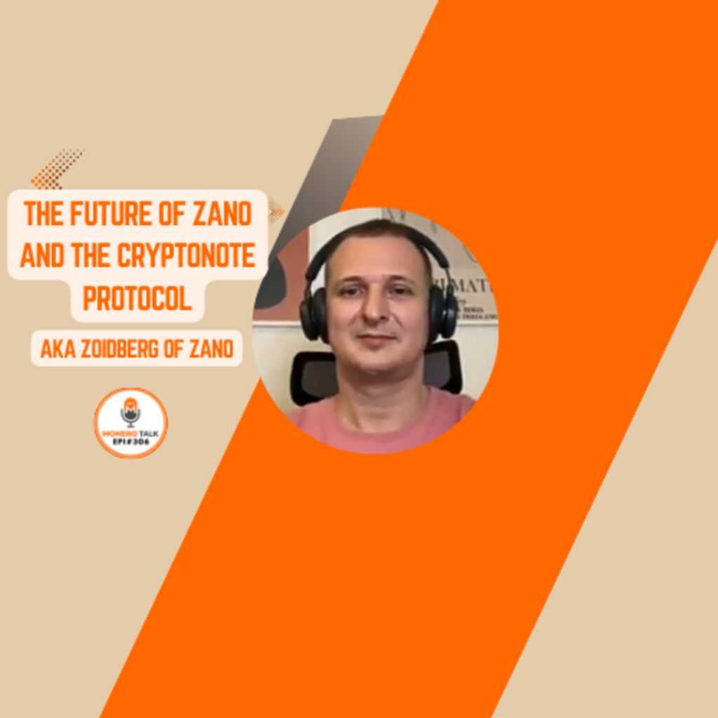 Monero Talk: The Future of Zano and the CryptoNote Protocol w/ Andrey Sabelnikov aka Zoidberg PT1 – Monero Talk