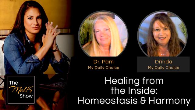 Mel K w/ Dr. Pam & Drinda | Healing from the Inside: Homeostasis & Harmony – THE MEL K SHOW