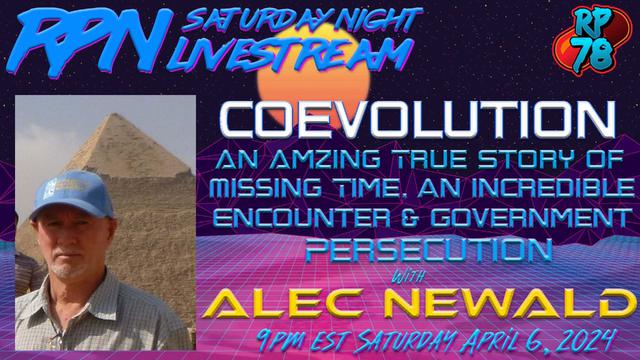 Coevolution – How 10 Days of Missing Time Changed the Life of Alec Newald on Sat. Night Livestream – RedPill78