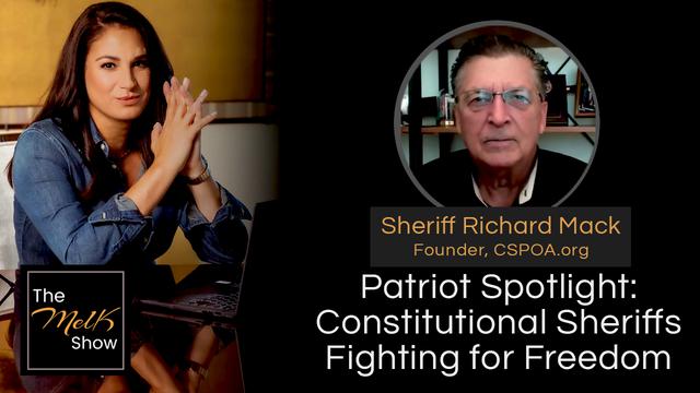 Mel K & Sheriff Richard Mack | Patriot Spotlight: Constitutional Sheriffs Fighting for Freedom – THE MEL K SHOW