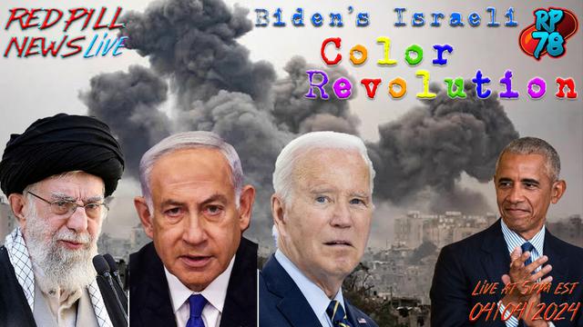 O’Biden’s Color Revolution Exposed – 4 Part Plan To Remove Bibi on Red Pill News Live – RedPill78