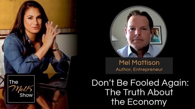 Mel K & Mel Mattison | Don’t Be Fooled Again: The Truth About the Economy – THE MEL K SHOW