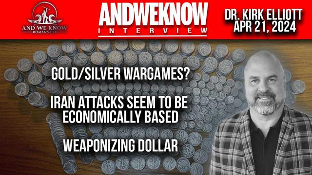 4.21.24: LT w/ Dr. Elliott: SILVER investment is key, Dollar weaponized, CHINA wants it all. Pray! – And We Know